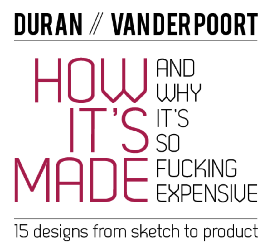 HOW IT’S MADE, AND WHY IT’S SO FUCKING EXPENSIVE