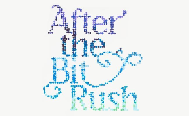 After the Bit Rush