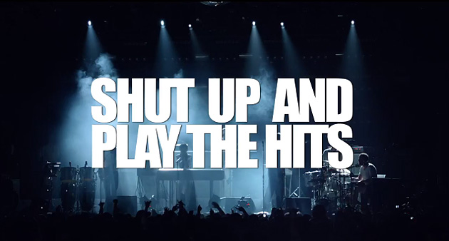 Shut up and play the hits